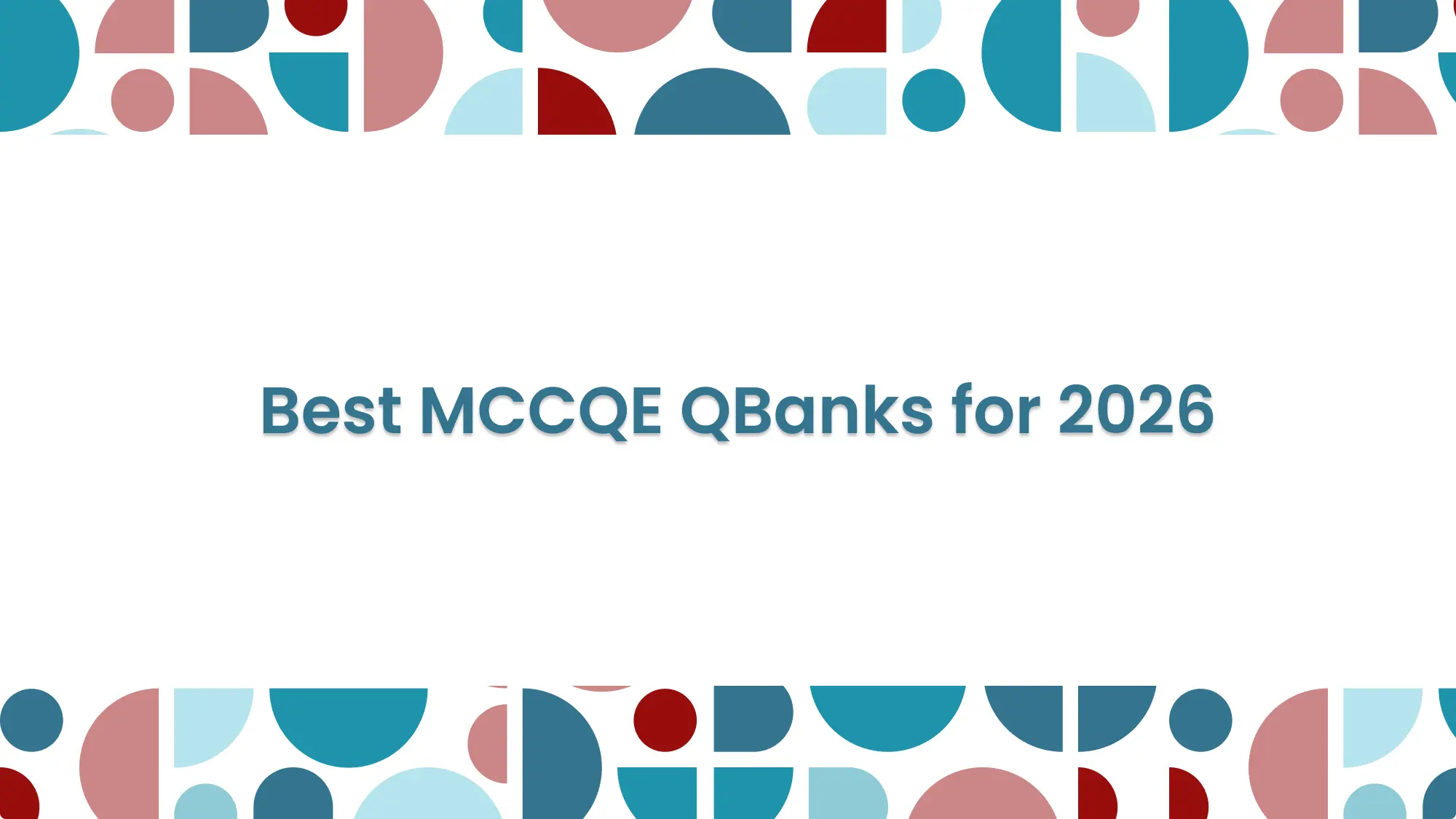 Best MCCQE Qbanks 2026: Complete Comparison Guide (Ace, CanadaQBank, UWorld, QBankMD): feature image