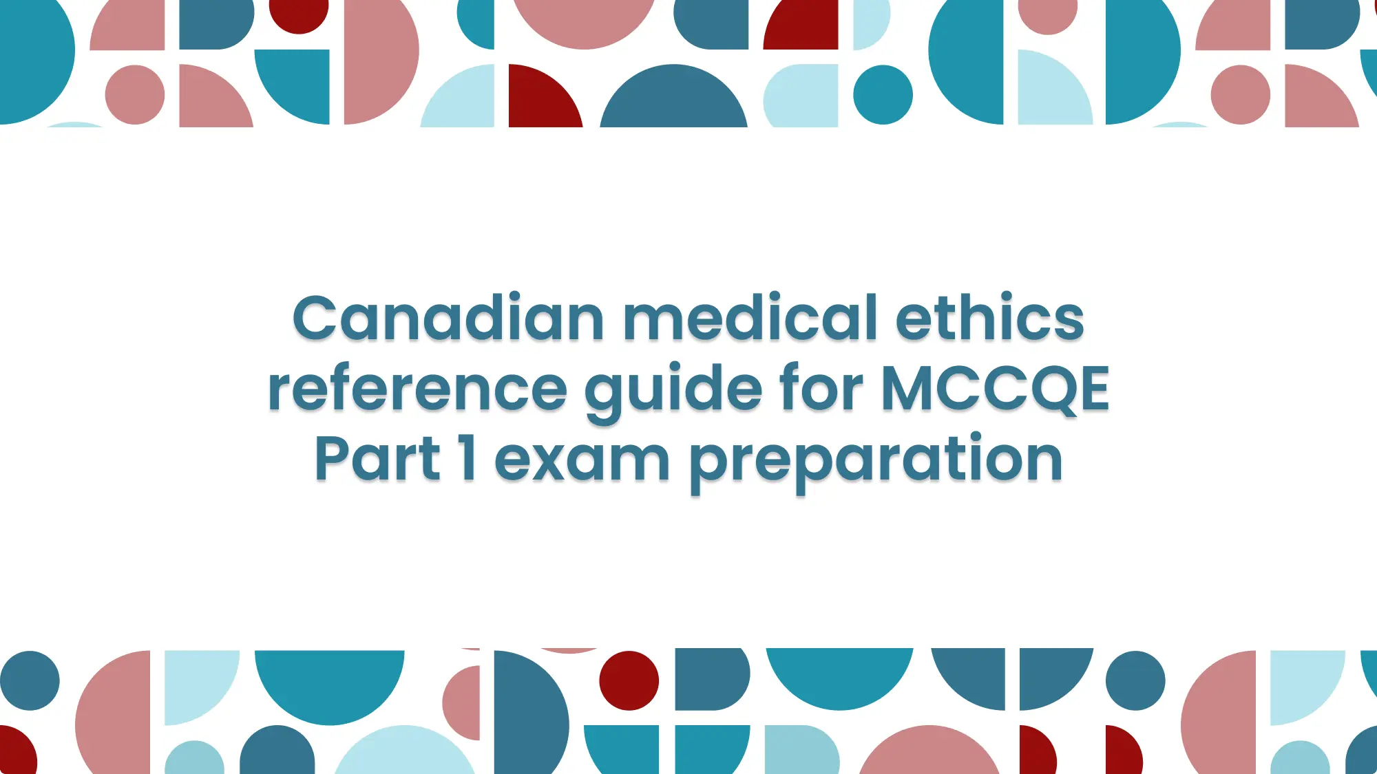 Featured Image: Canadian Medical Ethics for the MCCQE: The Only Cheat Sheet You Need