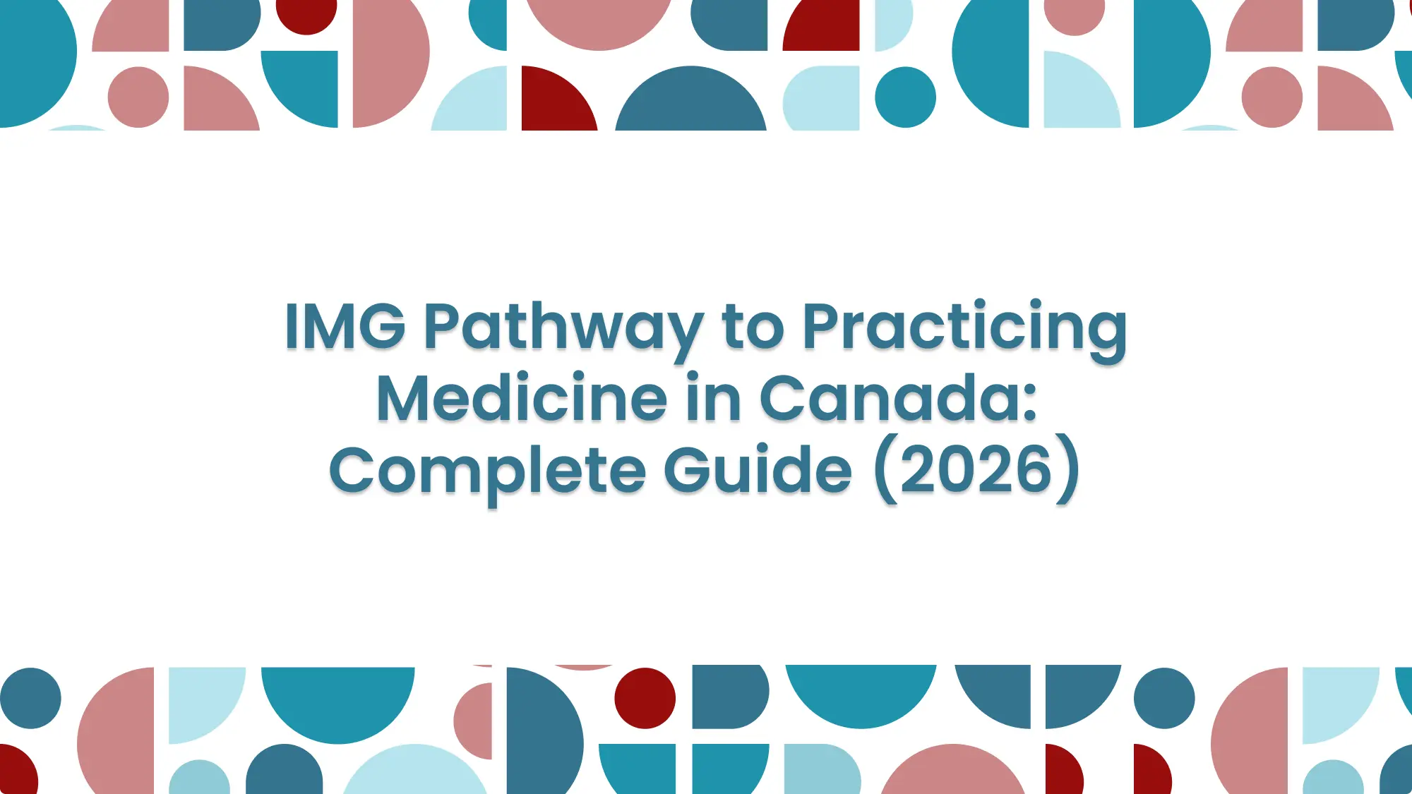 Featured Image: IMG Pathway to Practicing Medicine in Canada: Complete Guide (2026)
